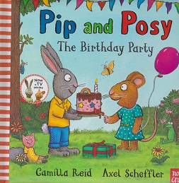 Pip and Posy The Birthday Party by Axel Scheffler